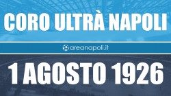 1 agosto 1926, coro e testo. Auguri Napoli, sono 99