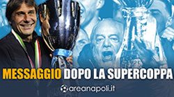 Conte mi ha inviato questo messaggio stanotte dopo la Supercoppa. Si progetta Napoli da sogno