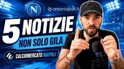 Napoli, non solo Gila: le ultime di calciomercato