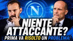 Niente ATTACCANTE? Il Napoli deve prima RISOLVERE un PROBLEMA!