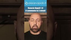 Venezia Napoli 1-0, il commento in 3 minuti